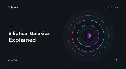 Elliptical Galaxies Explained