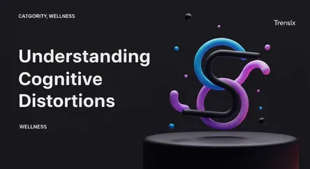 Understanding Cognitive Distortions