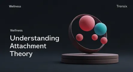 Understanding Attachment Theory
