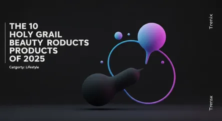 The 10 Holy Grail Beauty Products of 2025