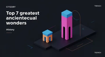Top 7 greatest ancient architectural wonders