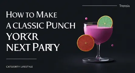 How to Make a Classic Punch for Your Next Party