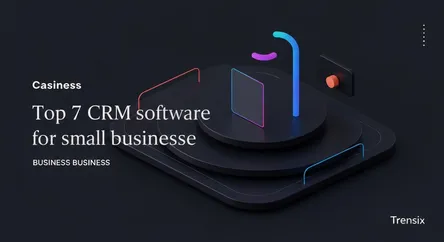 Top 7 CRM software for small businesses