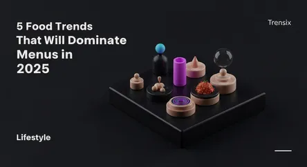 5 Food Trends That Will Dominate Menus in 2025