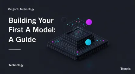 Building Your First AI Model: A Guide