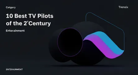 10 Best TV Pilots of the 21st Century