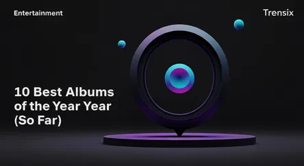 10 Best Albums of the Year (So Far)