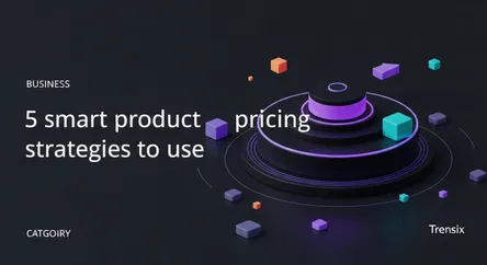 5 smart product pricing strategies to use