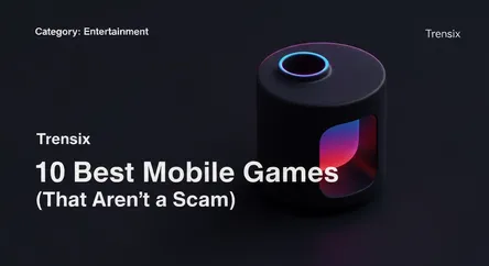 10 Best Mobile Games (That Aren't a Scam)