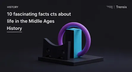 10 fascinating facts about life in the Middle Ages
