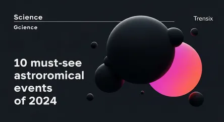 10 must-see astronomical events of 2024