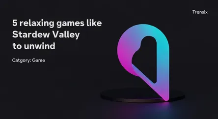5 relaxing games like Stardew Valley to unwind
