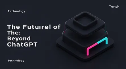 The Future of AI: Beyond ChatGPT