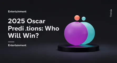2025 Oscar Predictions: Who Will Win?