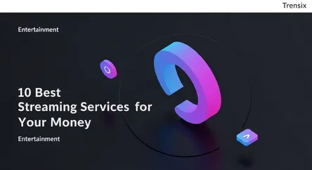 10 Best Streaming Services for Your Money