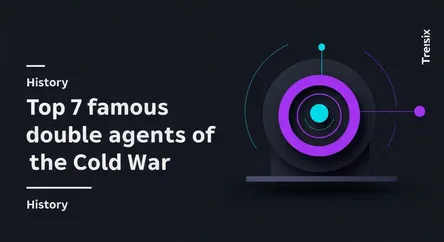 Top 7 famous double agents of the Cold War