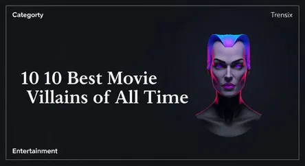 10 Best Movie Villains of All Time