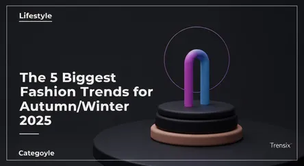 The 5 Biggest Fashion Trends for Autumn/Winter 2025