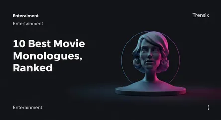 10 Best Movie Monologues, Ranked