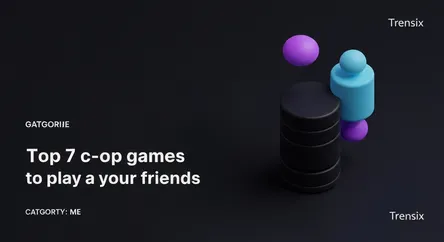 Top 7 co-op games to play with your friends
