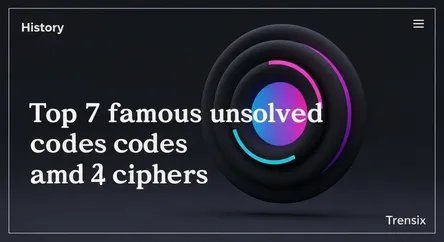 Top 7 famous unsolved codes and ciphers