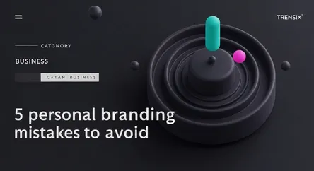 5 personal branding mistakes to avoid