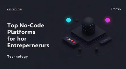 Top No-Code Platforms for Entrepreneurs