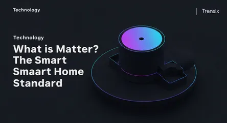 What is Matter? The Smart Home Standard