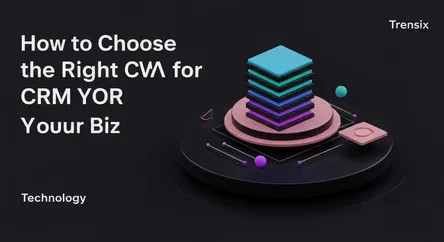 How to Choose the Right CRM for Your Biz