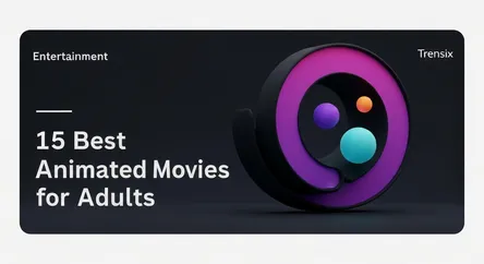 15 Best Animated Movies for Adults