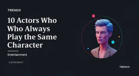 10 Actors Who Always Play the Same Character