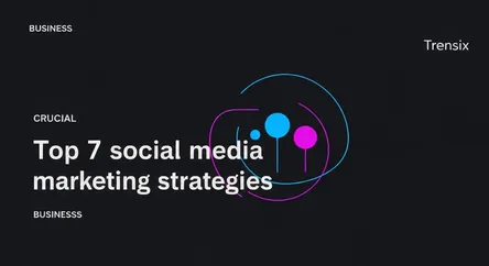 Top 7 social media marketing strategies