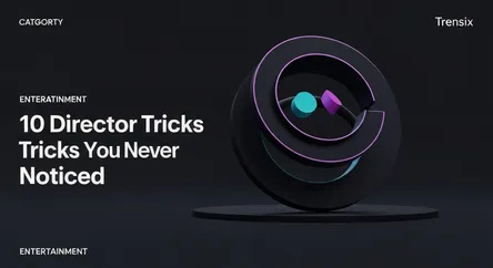 10 Director Tricks You Never Noticed
