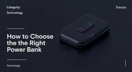 How to Choose the Right Power Bank